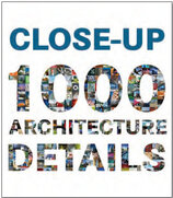 Close–Up Series: 1000 Architecture Details