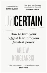 The Uncertain: How to Turn Your Biggest Fear into Your Greatest Power