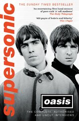 Supersonic: Oasis. The Complete, Authorised and Uncut Interviews