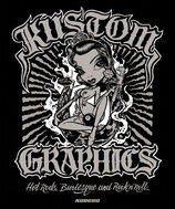 Kustom Graphics: Hot Rods, Burlesque and Rock 'n' Roll