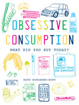 Obsessive Consumption: What Did You Buy Today?
