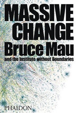 Massive Change: A Manifesto for the Future of Global Design