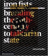 Iron Fists: Branding the 20th–Century Totalitarian State