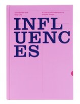 Influences: A Lexicon of Contemporary Graphic Design Practice
