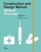 Medical Practices: Construction And Design Manual