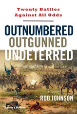 Outnumbered, Outgunned, Undeterred: Twenty Battles Against All Odds