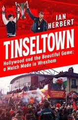 Tinseltown: Hollywood and the Beautiful Game – a Match Made in Wrexham