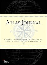 The Atlas Journal : A Traveller's Notebook with Maps for the Creative Globetrotter to Personalise