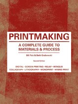Printmaking : A Complete Guide to Materials & Process