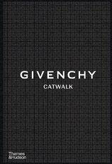 Givenchy Catwalk: The Complete Collections