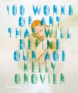 100 Works of Art That Will Define Our Age