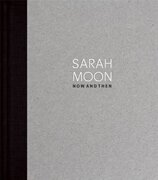 SARAH MOON – Now and Then