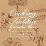 Cooking with Italian Grandmothers: Recipes and Stories from Tuscany to Sicily