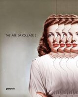 The Age of Collage Vol. 2 – Contemporary Collage in Modern Art