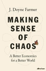 Making Sense of Chaos: A Better Economics for a Better World