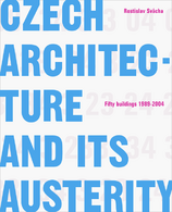 Czech architecture and its austerity: fifty buildings 1989–2004
