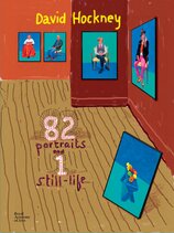 David Hockney: 82 Portraits and 1 Still–life