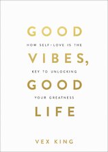 Good Vibes, Good Life