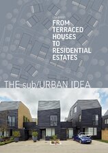 The sub/Urban Idea: From Terraced Houses to Residential Estates