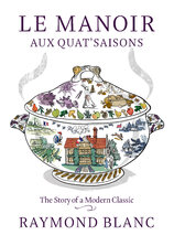 Le Manoir aux Quat'Saisons. The Story of a Modern Classic