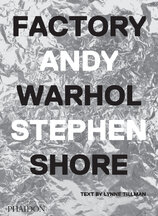 Stephen Shore: Factory – Andy Warhol