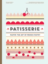 Patisserie: Master the Art of French pastry