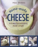 Home–Made Cheese: Artisan cheesemaking made simple