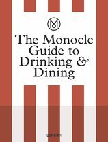 The Monocle Guide to Drinking & Dining
