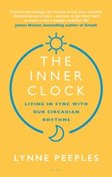 The Inner Clock: Living in Sync With Our Circadian