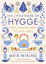 The Little Book of Hygge: The Danish Way to Live Well