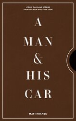 A Man & His Car: Iconic Cars and Stories from the ...