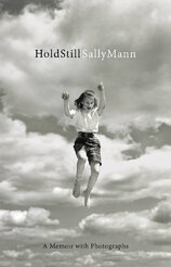 Sally Mann: Hold Still – A Memoir with Photographs
