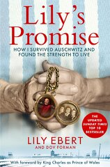 Lily's Promise: How I Survived Auschwitz and Found the Strength to Live