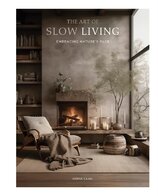 The Art Of Slow Living: Embracing Nature's Pace
