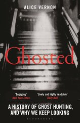 Ghosted: A History of Ghost Hunting, and Why We Keep Looking