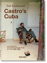 Lee Lockwood: Castro's Cuba. 1959–1969