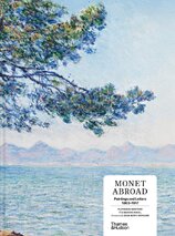 Monet Abroad: Paintings and Letters 1863-1917