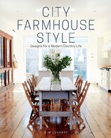 City Farmhouse Style: Designs for Modern Country Life