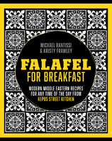 Falafel for Breakfast: Modern Middle Eastern Recipes for any time of the day from Kepos Street Food