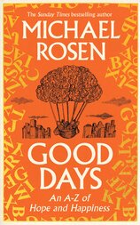 Good Days: An A–Z of Hope and Happiness