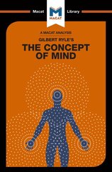 Gilbert Ryle's The Concept of Mind (A Macat Analysis)