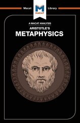 Aristotle's Metaphysics (A Macat Analysis)