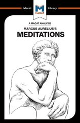 Marcus Aurelius’ Meditations (A Macat Analysis)