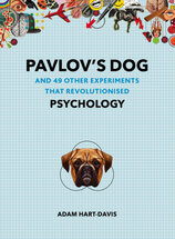 Pavlov"s Dog: And 49 Other Experiments That Revolutionised Psychology