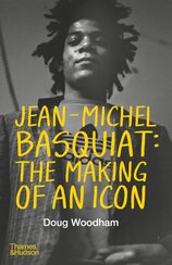 Jean–Michel Basquiat: The Making of an Icon