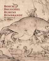 Bosch – Bruegel – Rubens – Rembrandt. Masterpieces of the Albertina