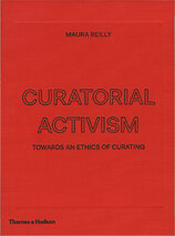 Curatorial Activism: Towards an Ethics of Curating