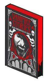 Vampire Stories: Blood–Curdling Tales of Horror