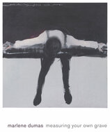 Marlene Dumas: Measuring Your Own Grave