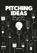 Pitching Ideas: Make People Fall in Love with your Ideas
